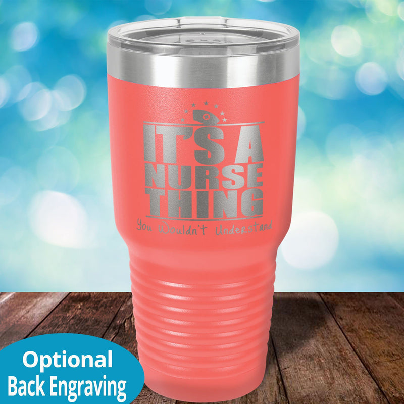 Personalized Laser Etched Tumbler | It's a Nurse Thing