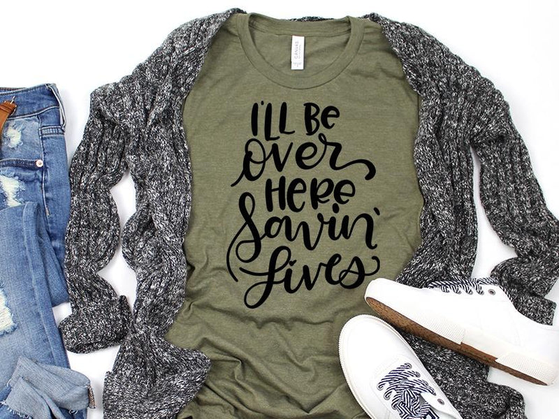 Adult Bella Canvas Tee | I'll Be Over Here Saving Lives Nurse Tee Shirt