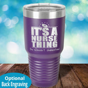 Personalized Laser Etched Tumbler | It's a Nurse Thing