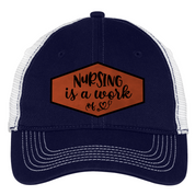 Nursing is a Work of Heart Trucker Cap