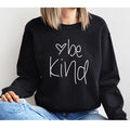 Crewneck Sweatshirt |  Be Kind