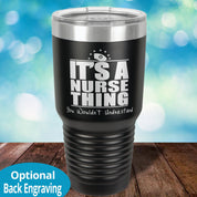 Personalized Laser Etched Tumbler | It's a Nurse Thing