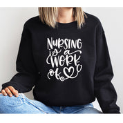 Crewneck Sweatshirt | Nursing is a work of heart