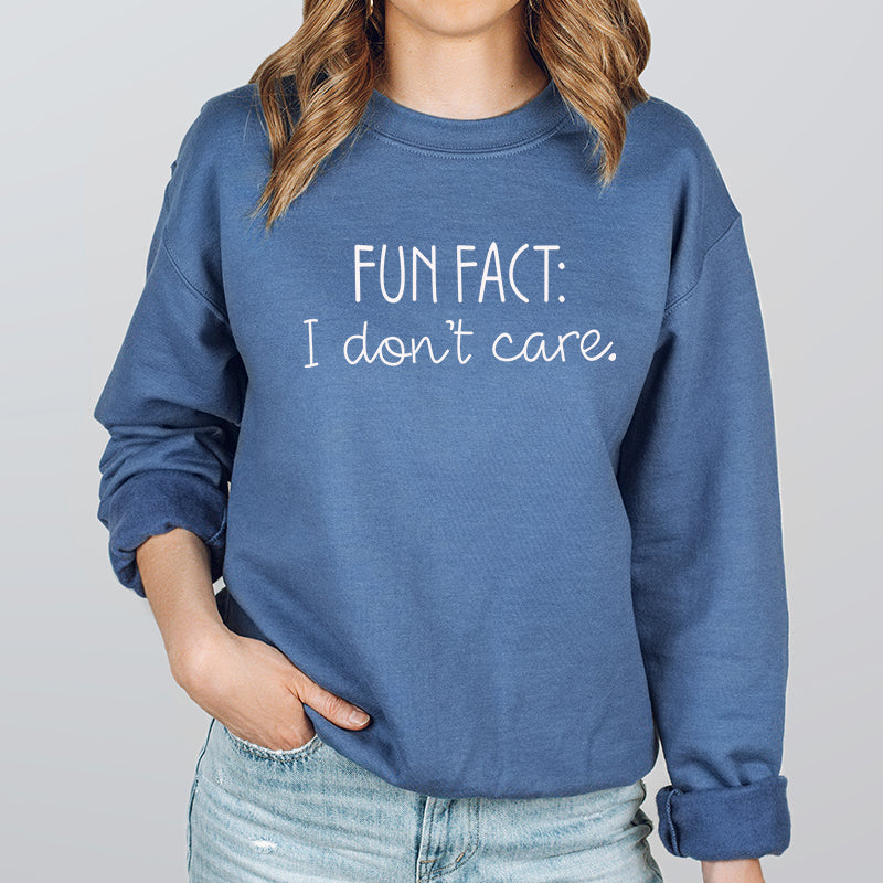 Crewneck Sweatshirt | Fun Fact I don't Care