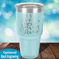 I'll be over here saving lives Laser Etched Tumbler