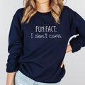 Crewneck Sweatshirt |  Fun Fact I don't Care