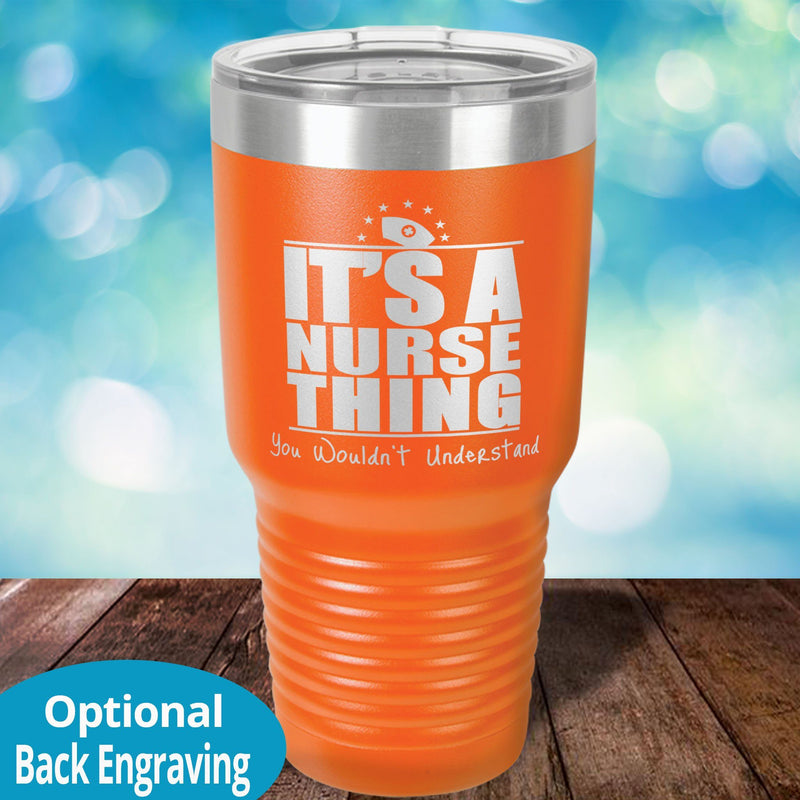 Personalized Laser Etched Tumbler | It's a Nurse Thing