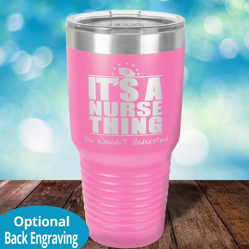 Personalized Laser Etched Tumbler | It's a Nurse Thing