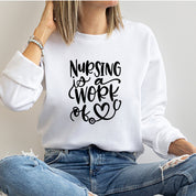 Crewneck Sweatshirt | Nursing is a work of heart